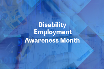 20240930 Disability Awareness Employment Month 360x240