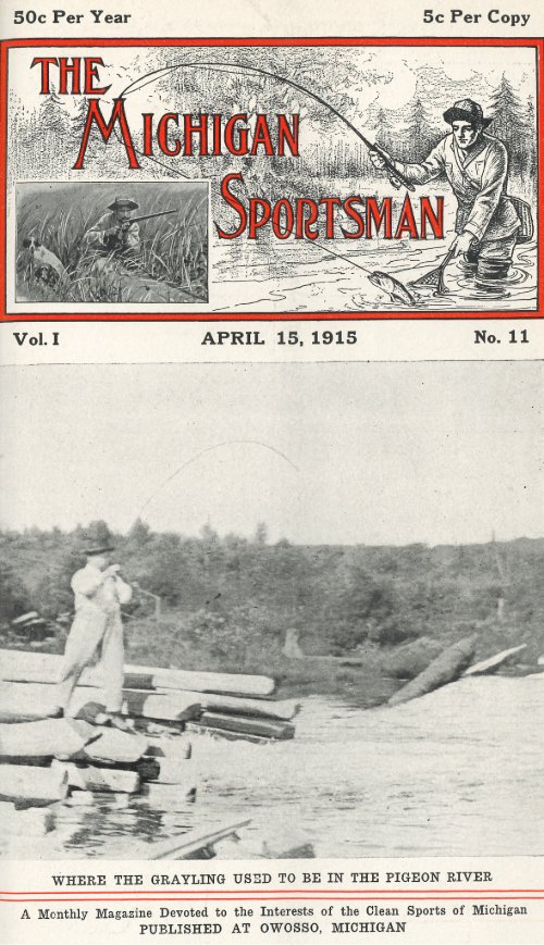 The Michigan Sportsman Magazine cover, April 15, 1915, Vol 1, No. 11. The top of the magazine features art of a fisherman netting a fish he caught on the line and a small image of a huntsman and his dog in tall grass. Below that a photo of a man fishing.