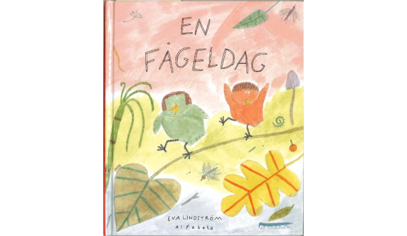 A Swedish children's book titled EN FAGELDAG by EVA LINDSTROM, Alfabeta. The cover image in a child's drawing style shows two birds walking amongst leaves and insects with a red, green and grey background.