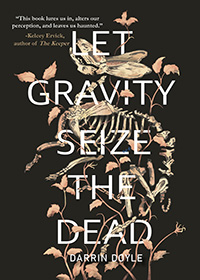 Closeup image of Darrin Doyle's book cover with black background and vines intertwined with bones for 