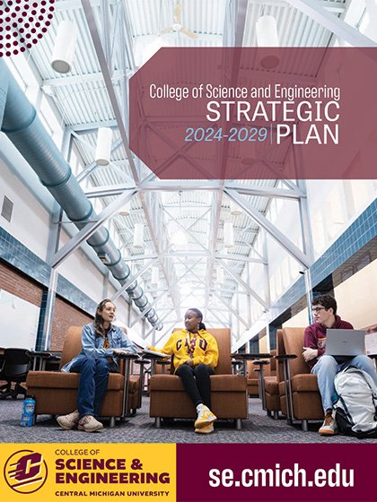 A group of students people sitting in chairs, collaborating. At the top text says "College of Science and Engineering Strategic Plan 2024-2029". on the bottom is a logo for the College of Science and Engineering and text that reads "se dot cmich dot edu".